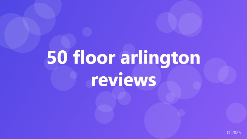 50 floor arlington reviews