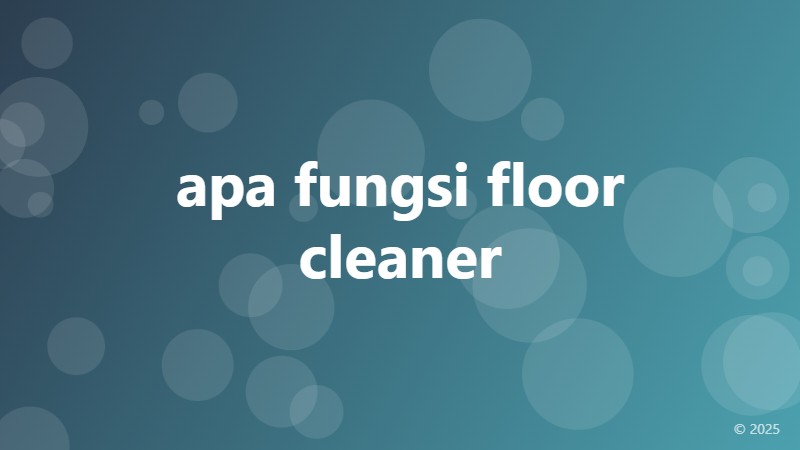 apa fungsi floor cleaner