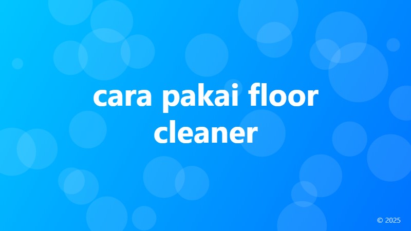 cara pakai floor cleaner