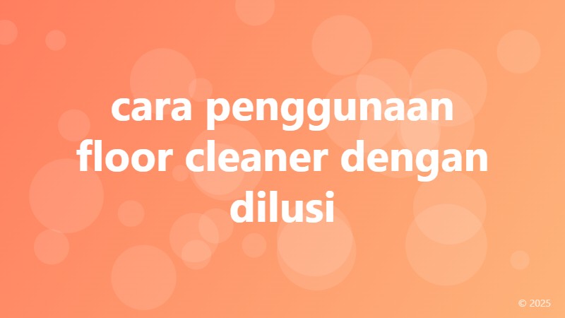 cara penggunaan floor cleaner dengan dilusi