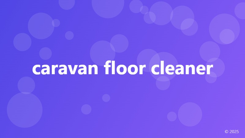 caravan floor cleaner