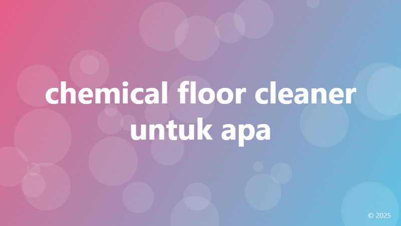 chemical floor cleaner untuk apa
