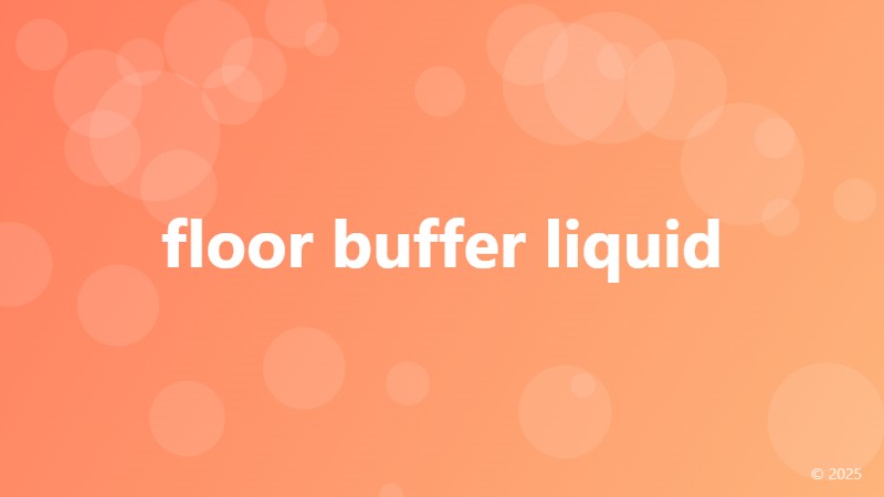 floor buffer liquid