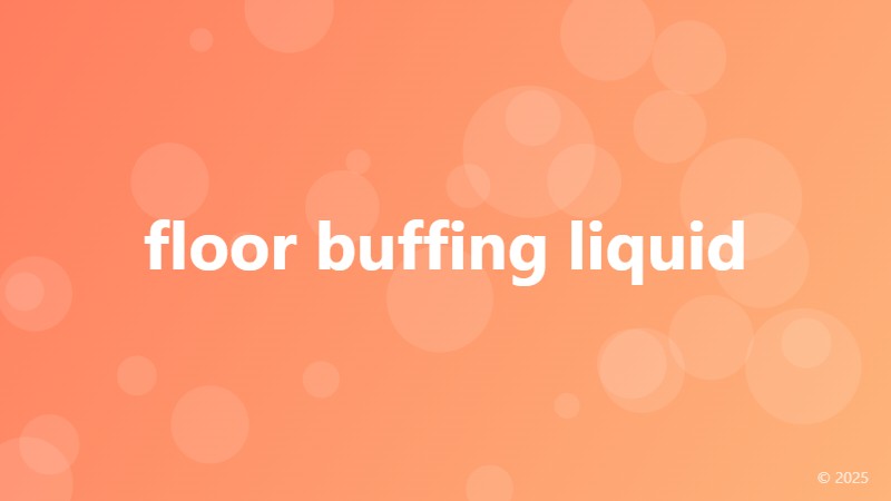 floor buffing liquid