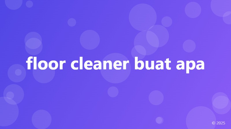 floor cleaner buat apa