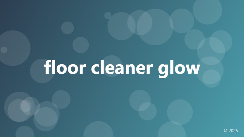 floor cleaner glow