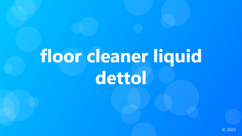 floor cleaner liquid dettol