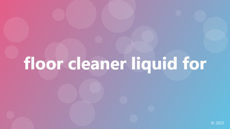 floor cleaner liquid for