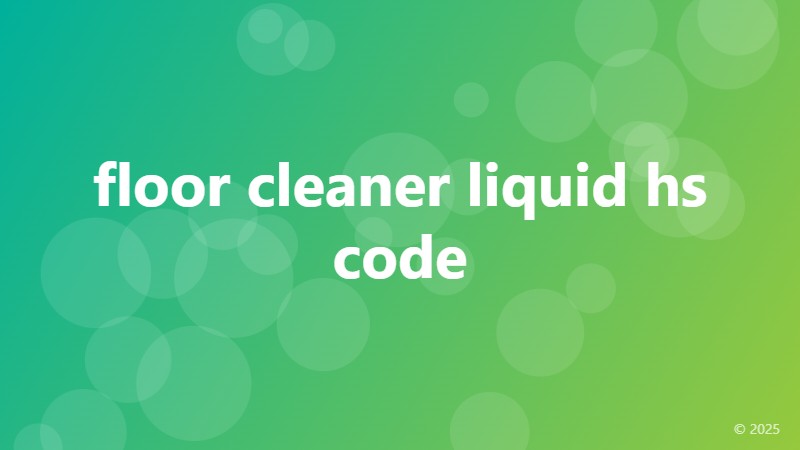 floor cleaner liquid hs code