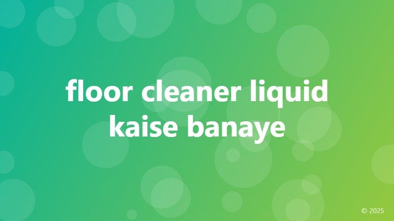 floor cleaner liquid kaise banaye