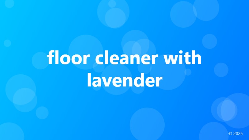 floor cleaner with lavender