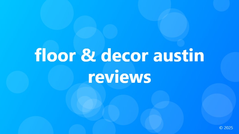 floor & decor austin reviews