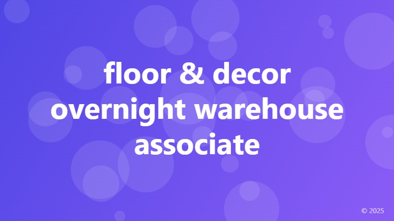 floor & decor overnight warehouse associate