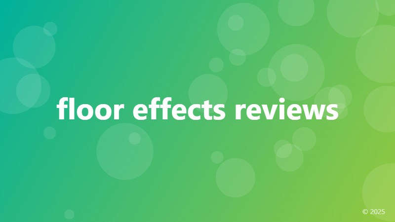 floor effects reviews