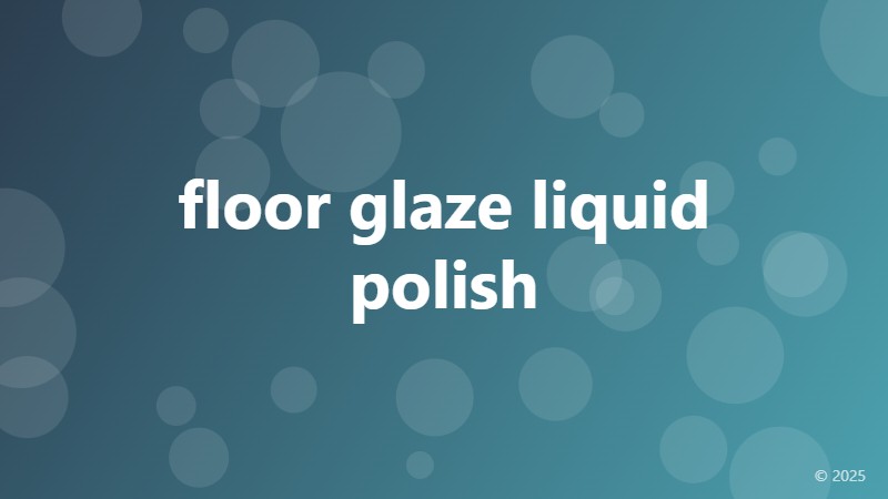 floor glaze liquid polish
