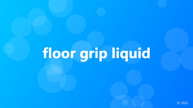 floor grip liquid