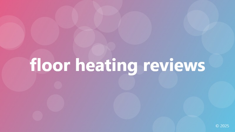 floor heating reviews
