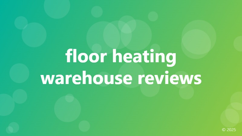 floor heating warehouse reviews