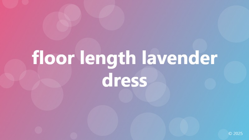 floor length lavender dress