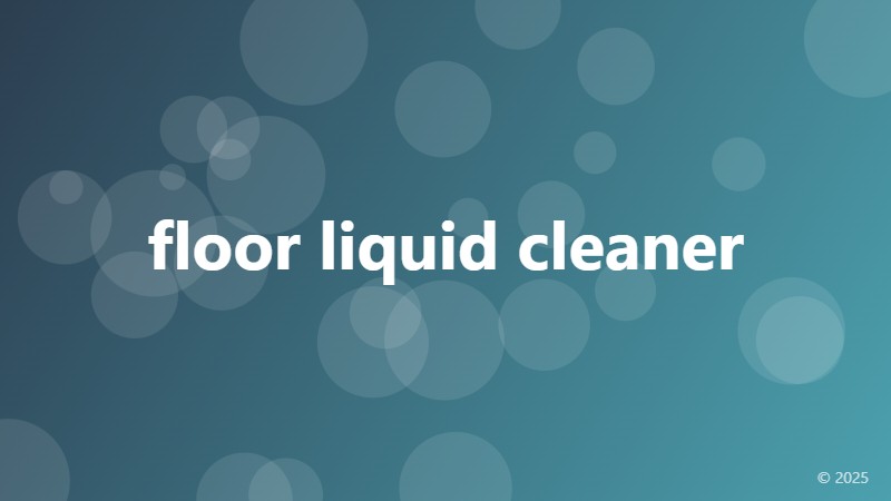 floor liquid cleaner