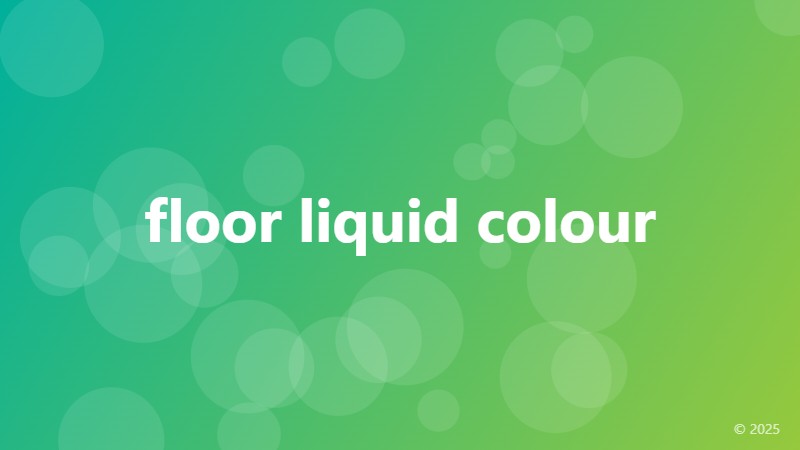 floor liquid colour