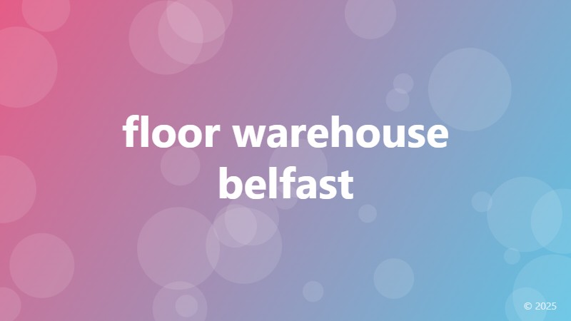 floor warehouse belfast