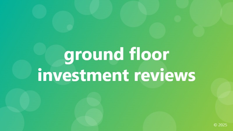 ground floor investment reviews