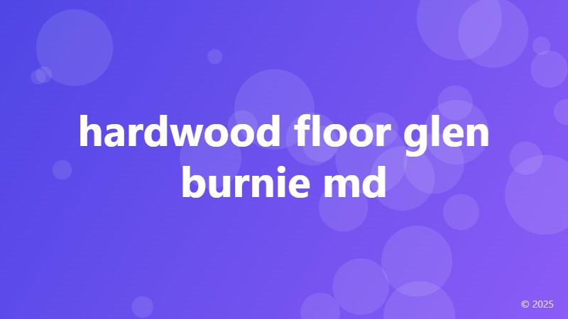 hardwood floor glen burnie md