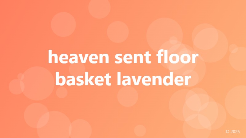 heaven sent floor basket lavender