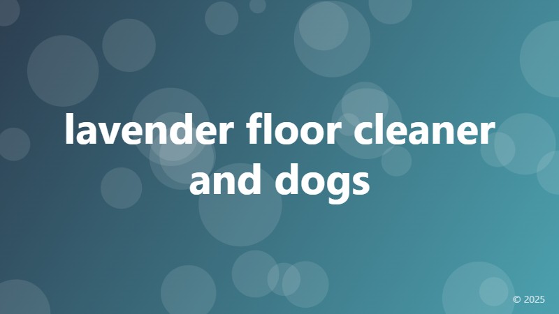 lavender floor cleaner and dogs