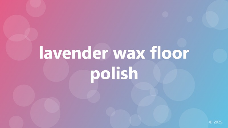 lavender wax floor polish