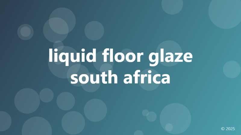 liquid floor glaze south africa