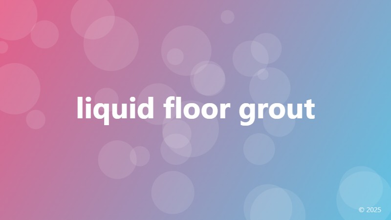 liquid floor grout