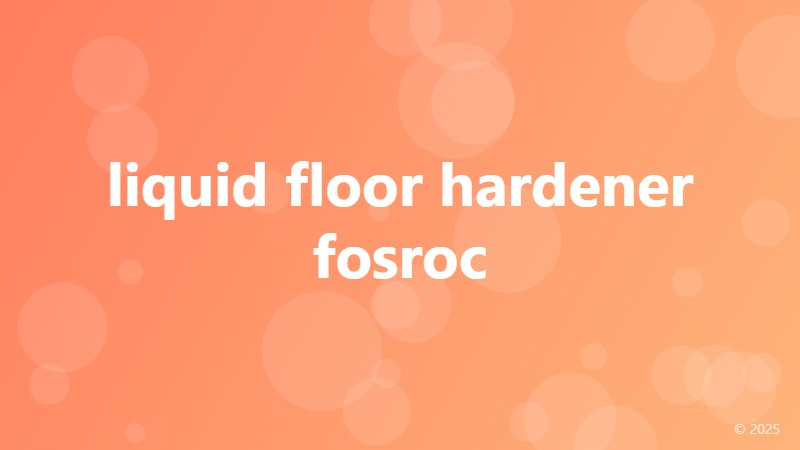 liquid floor hardener fosroc