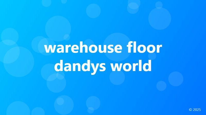 warehouse floor dandys world