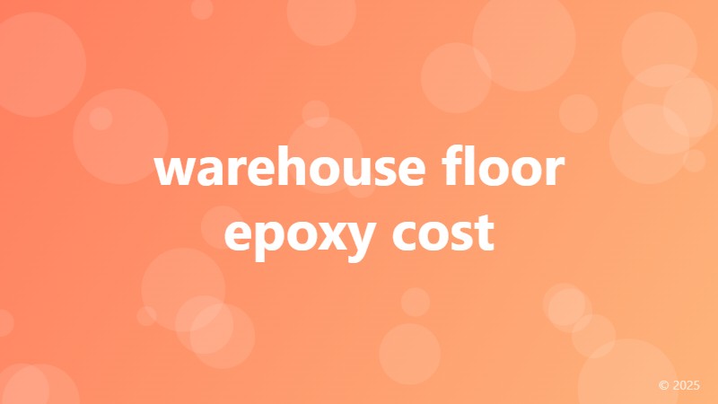 warehouse floor epoxy cost