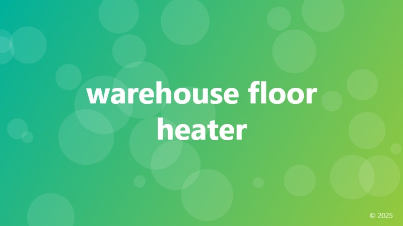 warehouse floor heater